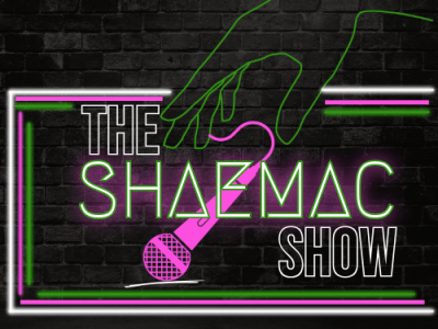 Welcome To the Offical Website of The ShaeMac&nbsp;Show